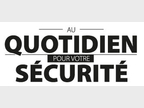 Au quotidien pour votre sécurité