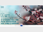N'attendez pas l'été pour renouveler vos titres d'identité