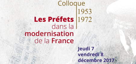 Colloque "Les préfets dans la modernisation de la France"