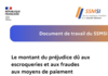 Document de travail n°3 - Le montant du préjudice dû aux escroqueries et aux fraudes aux moyens de paiement