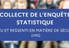  Lancement de l'enquête statistique sur le vécu et le ressenti en matière de sécurité (VRS)